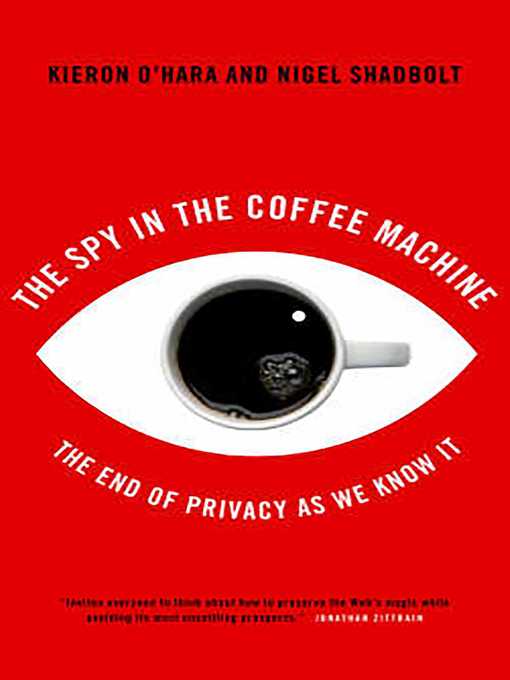 Title details for The Spy in the Coffee Machine by Kieron O'Hara - Available